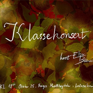 Grønn- og orangepreget konsertplakat med løkkeskrift, i anledning klassekonsert for fiolin med Elise Båtnes.