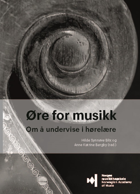Forsiden til "Øre for musikk. Om å undervise i hørelære" av Hilde Synnøve Blix og Anne Katrine Bergby (red.).