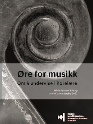 Forsiden til "Øre for musikk. Om å undervise i hørelære" av Hilde Synnøve Blix og Anne Katrine Bergby (red.).