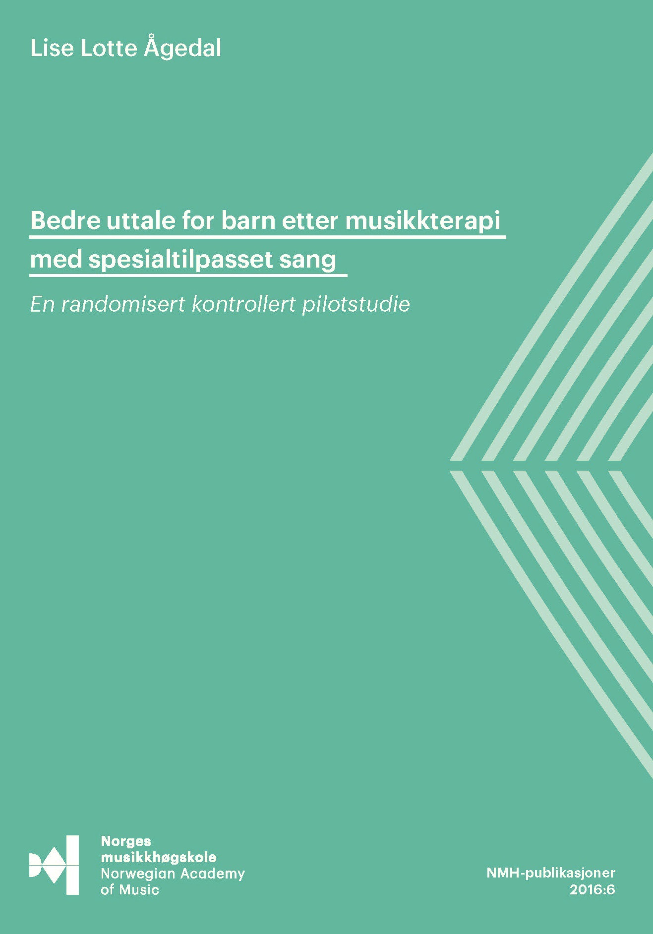 Forsiden til "Bedre uttale for barn etter musikkterapi med spesialtilpasset sang. En randomisert kontrollert pilotstudie" av Lise Lotte Ågedal.