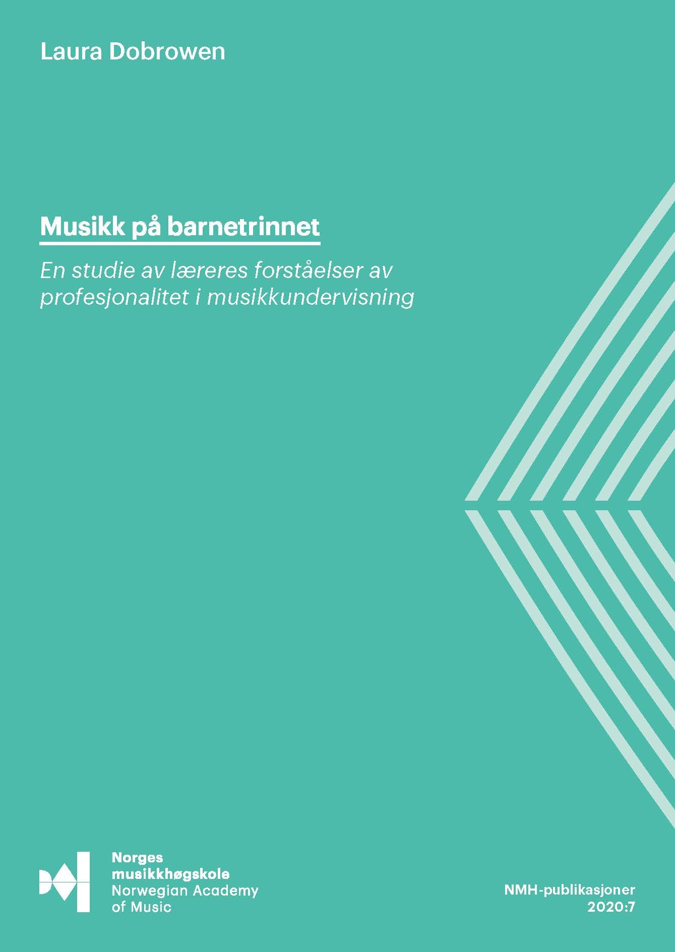 Forsiden til publikasjonen av Dobrowen, "Musikk på barnetrinnet. En studie av læreres forståelse av profesjonalitet i musikkundervisning".