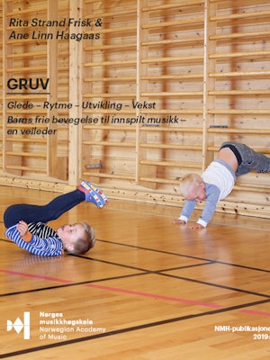 Forsiden til GRUV: Glede – Rytme – Utvikling – Vekst. Barns frie bevegelse til innspilt musikk av Rita Strand Frisk og Ane Linn Haagaas.