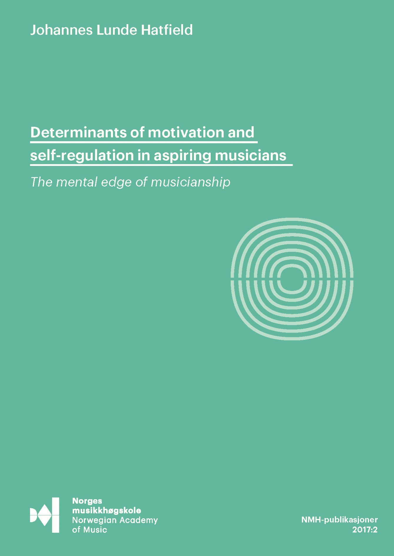 Forsiden til "Determinants of motivation and self-regulation in aspiring musicians. The mental edge of musicianship" av Johannes Lunde Hatfield.
