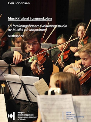 Forsiden til "Musikktalent i grunnskolen. En forskningsbasert evalueringsstudie av Musikk på Majorstuen" av Geir Johansen.