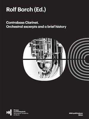 Forsiden til "Contrabass clarinet. Orchestral excerpts and a brief history" av Rolf Borch.