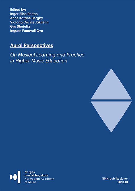 Forsiden til Aural Perspectives, "On Musical Learning and Practice in Higher Music Education", redigert av Inger Elise Reitan, Anne Katrine Bergby, Victoria Cecilie Jakhelln, Gro Shetelig og Ingunn F. Øye.