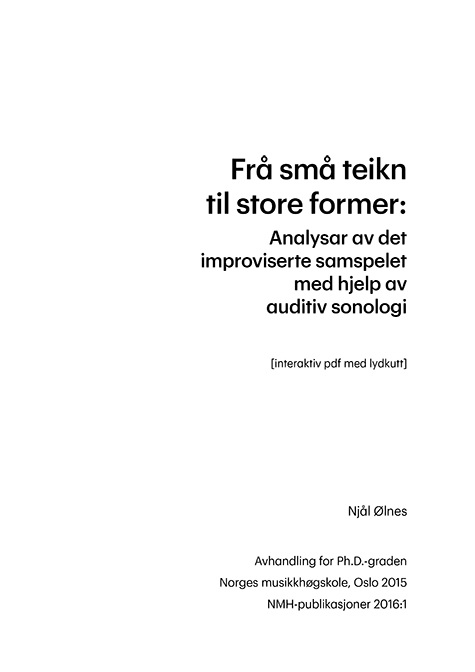 Forsiden til "Frå små teikn til store former. Analysar av det improviserte samspelet med hjelp av auditiv sonologi" av Njål Ølnes.