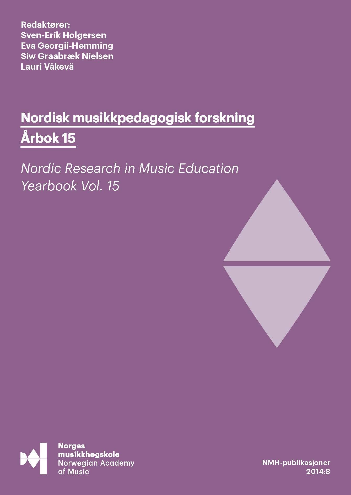 Forsiden til "Nordisk musikkpedagogisk forskning årbok 15" av Siw Graabræk Nielsen, Other authors: Sven-Erik Holgersen, Eva Georgii-Hemming og Lauri Väkevä (red.).