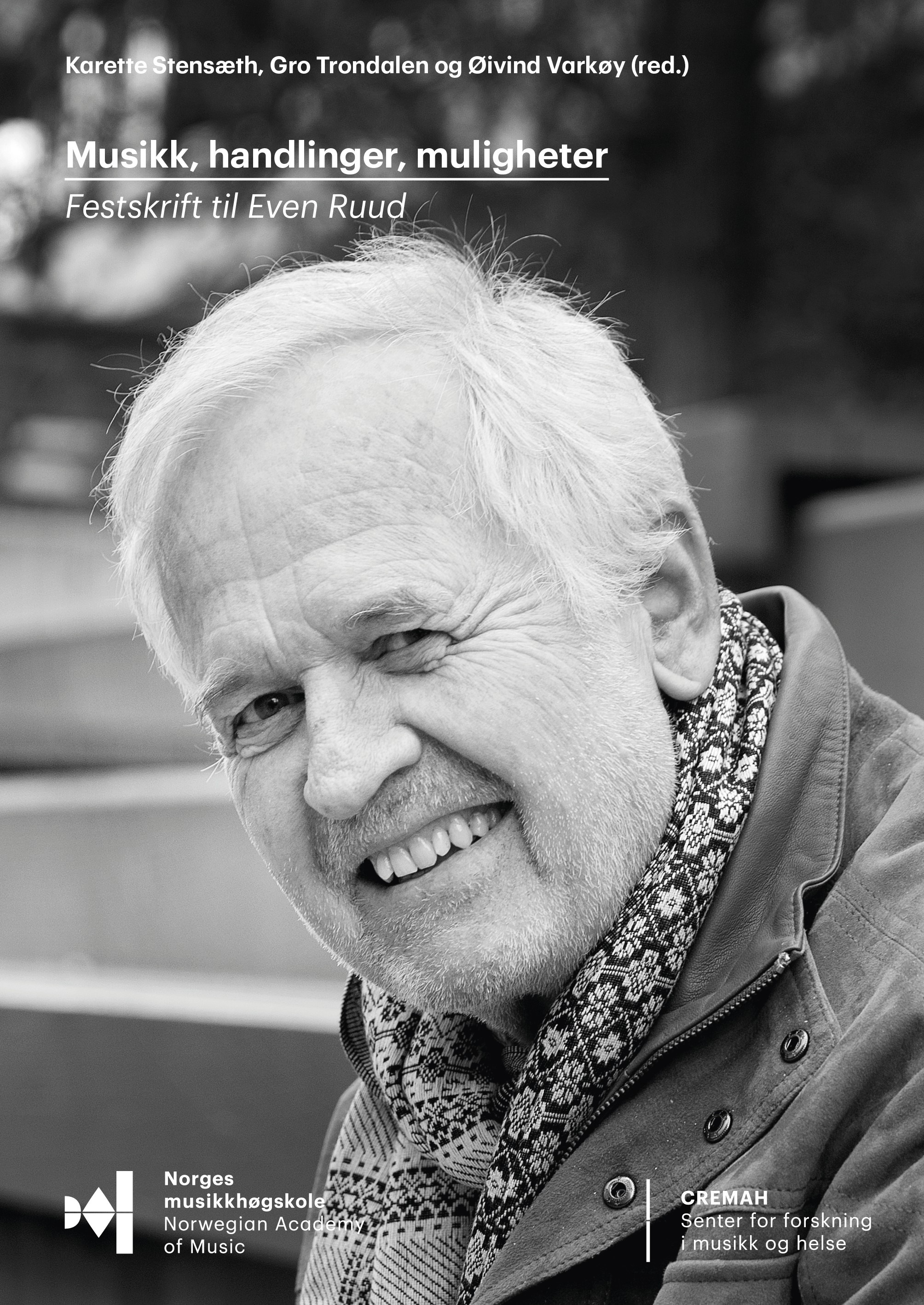 Forsiden til "Musikk, handlinger, muligheter. Festskrift til Even Ruud" av Karette Stensæth, Gro Trondalen, Øivind Varkøy (red.).