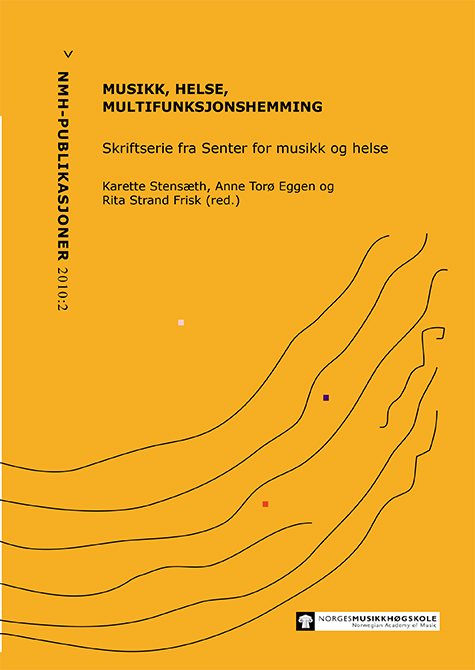 Forsiden til "Musikk, helse, funksjonshemming", skriftserie fra CREMAH. Med Karette Stensæth, Anne Torø Eggen og Rita Strand Frisk (red.).