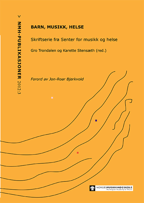 Forsiden til "Barn, musikk, helse", skriftserie fra CREMAH. Av Gro Trondalen og Karette Stensæth (red.), forord av Jon-Roar Bjørkvold.