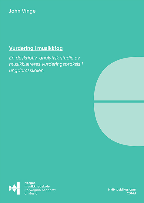 Forsiden til "Vurdering i musikkfag. En deskriptiv, analytisk studie av musikklæreres vurderingspraksis i ungdomsskolen" John Vinge.